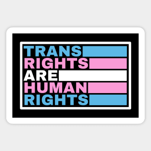 Trans rights are human rights Magnet